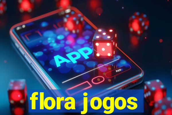 flora jogos